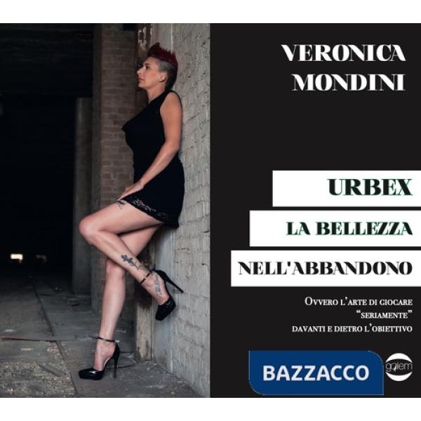 Urbex. La bellezza nell'abbandono