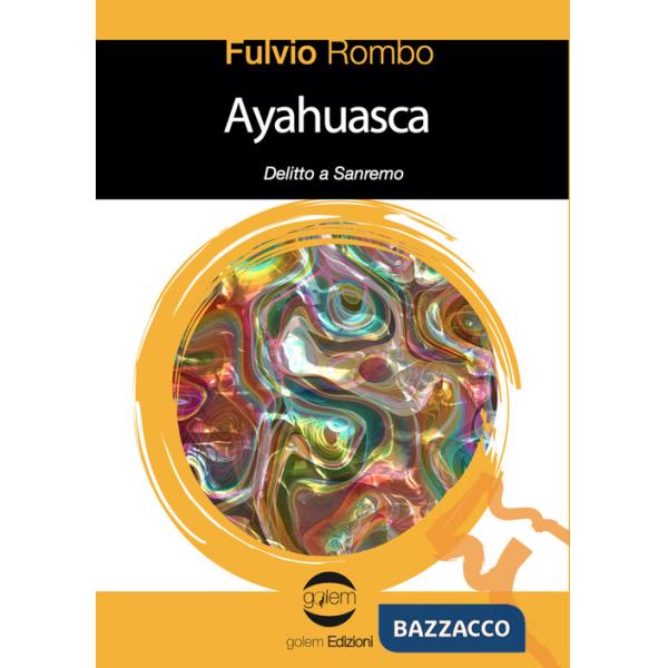Ayahuasca. Delitto a Sanremo