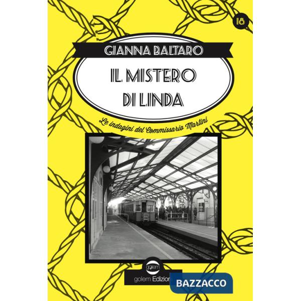 Mistero di Linda. La diciottessima indagine del Commissario Martini (Il)