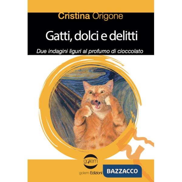 Gatti, dolci e delitti. Due indagini liguri al profumo d cioccolato