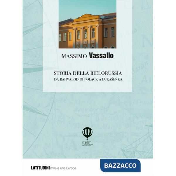 Storia della Bielorussia. Da Rahvalod di Polack a Lukasenka