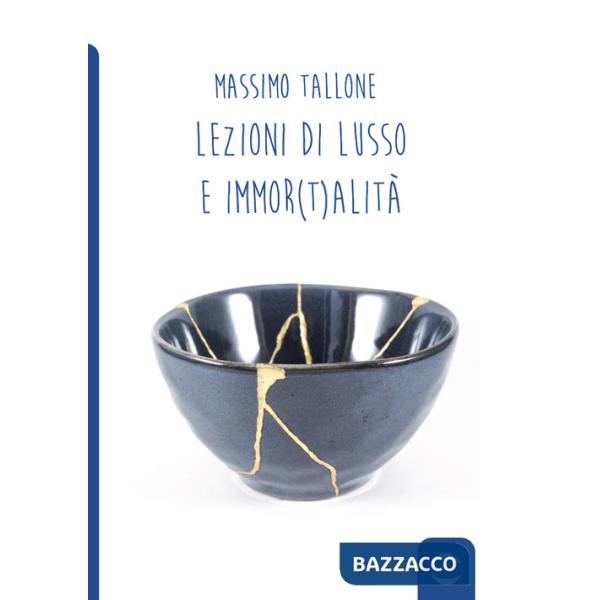 Lezioni di lusso e di immor(t)alità