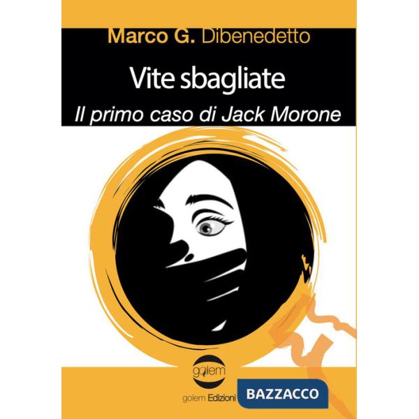 Vite sbagliate. Il primo caso di Jack Morone