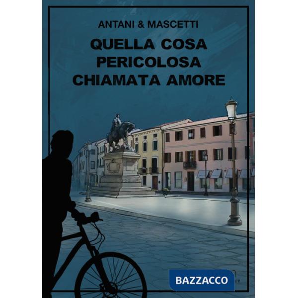 Quella cosa pericolosa chiamata amore