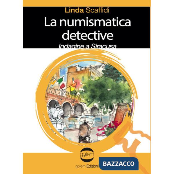 Numismatica detective. Indagine a Siracusa (La)