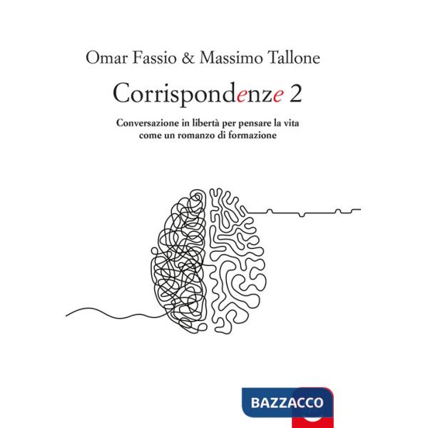 Corrispondenze. Vol. 2: Conversazione in libertà per pensare la vita come un romanzo di formazione