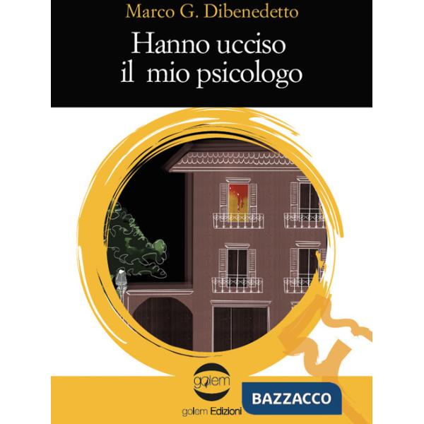 Hanno ucciso il mio psicologo
