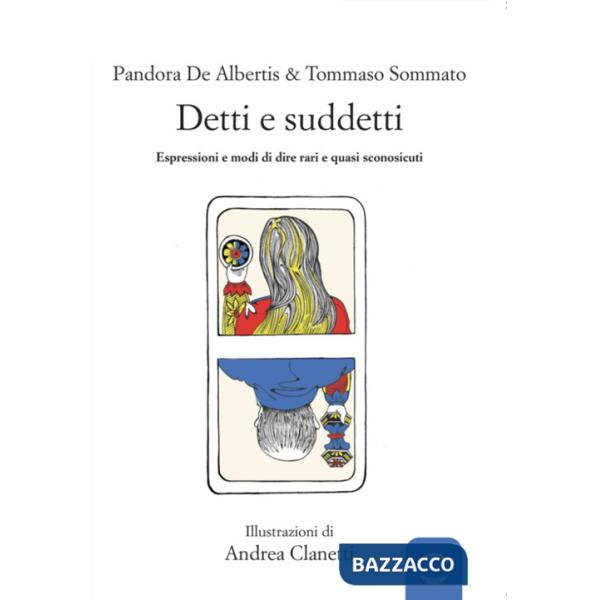 Detti e suddetti. Espressioni e modi di dire rari e quasi sconosciuti