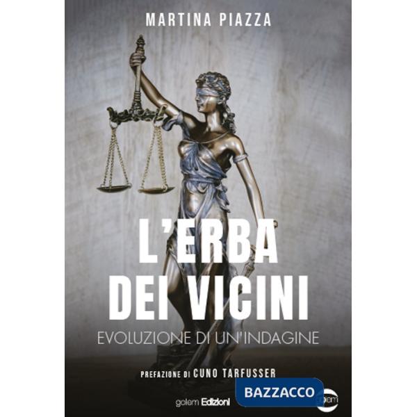 Erba dei vicini. Evoluzione di un'indagine (L')