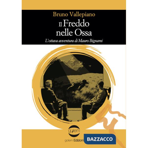 Freddo nelle ossa. L'ottava avventura di Mauro Bignami (Il)