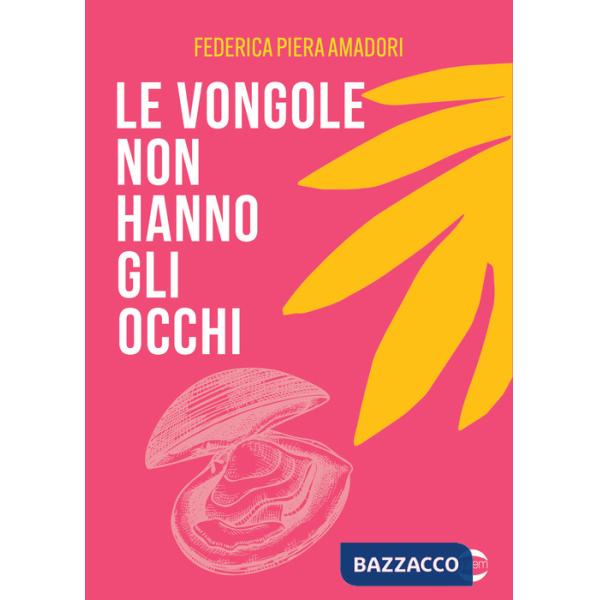 Vongole non hanno gli occhi (Le)