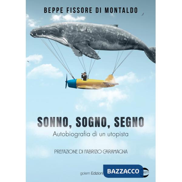 Sonno, sogno, segno. Autobiografia di un utopista