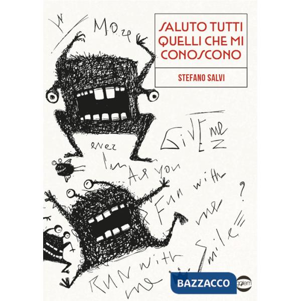 Saluto tutti quelli che mi conoscono