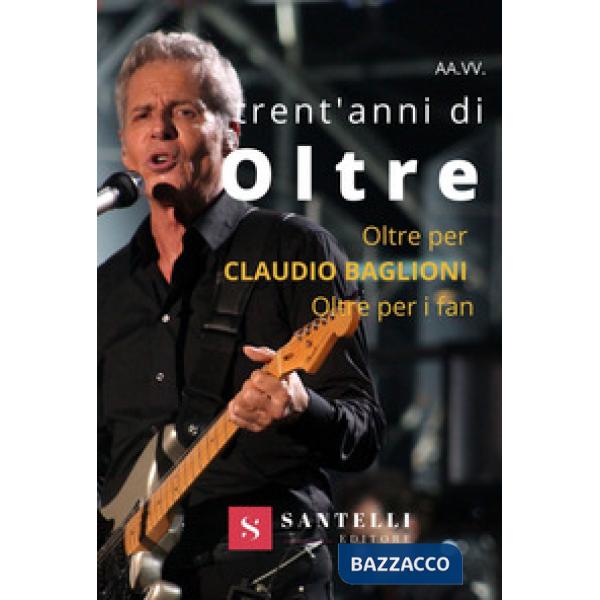 Trent'anni di oltre. Oltre per Claudio Baglioni, Oltre per i fan