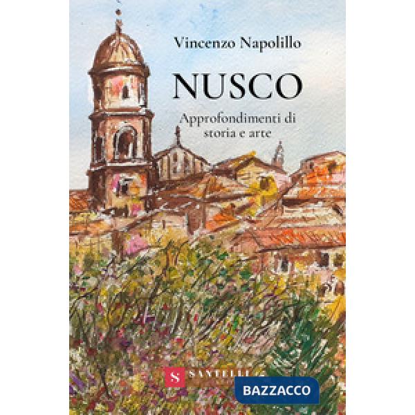 Nusco. Approfondimenti di storia e arte