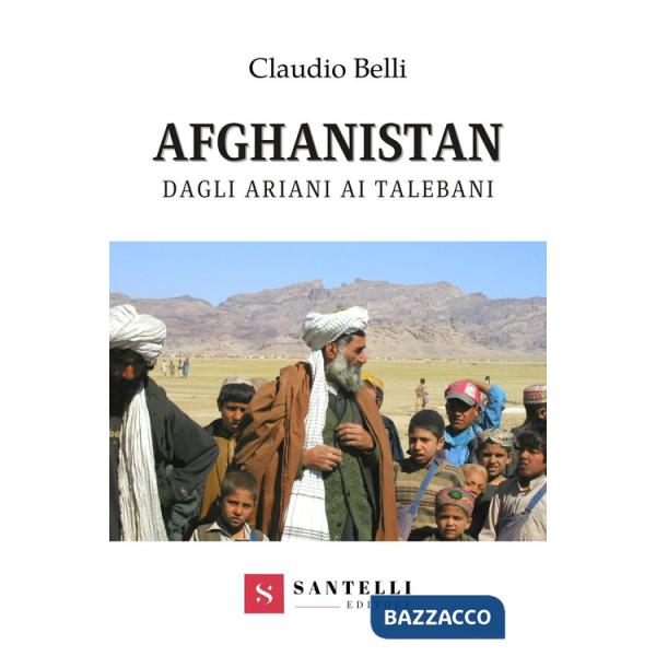 Afghanistan. Dagli ariani ai talebani