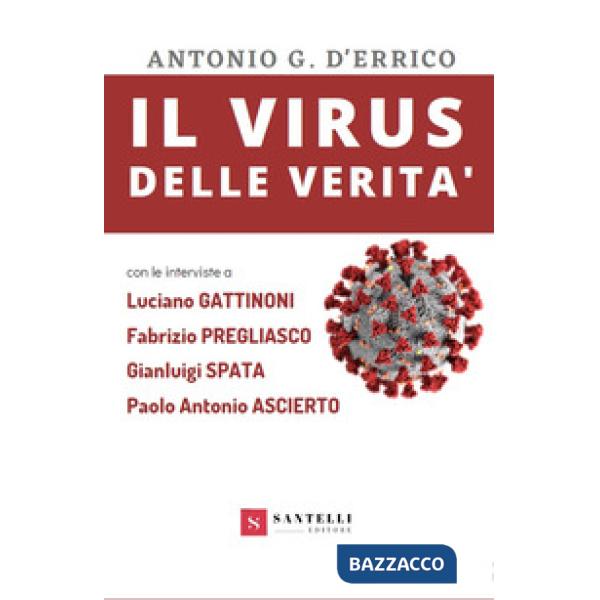 Virus delle verità (con interviste a Gattinoni, Pregliasco, Spata e Ascierto) (Il)