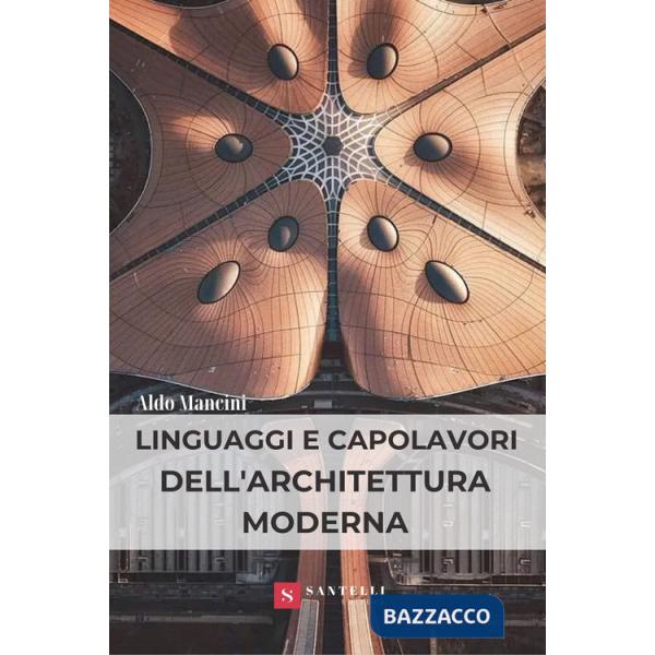 Linguaggi e capolavori dell'architettura moderna
