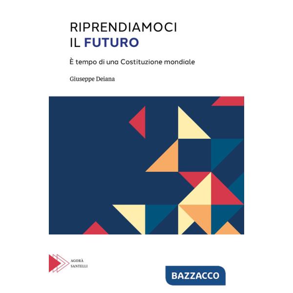 Riprendiamoci il futuro. È tempo di una Costituzione mondiale