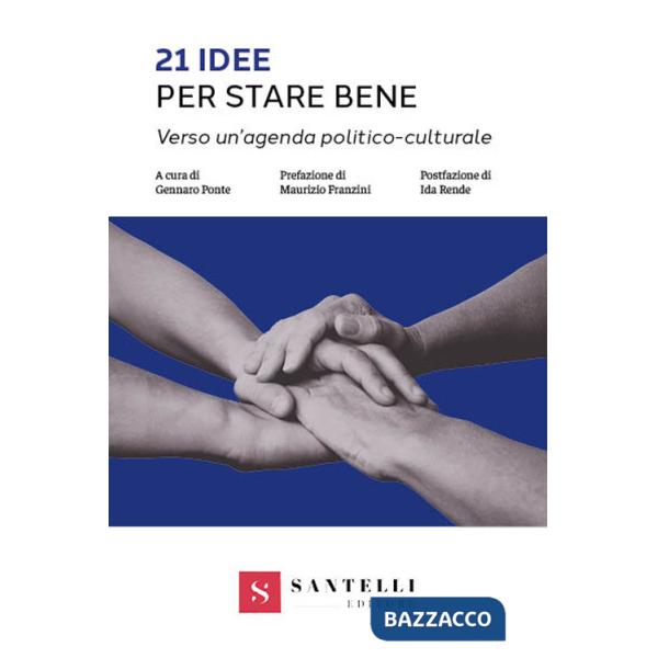 21 idee per stare bene. Verso un'agenda politico-culturale