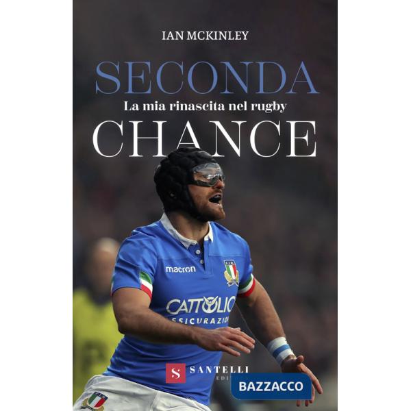 Seconda chance. La mia rinascita nel rugby