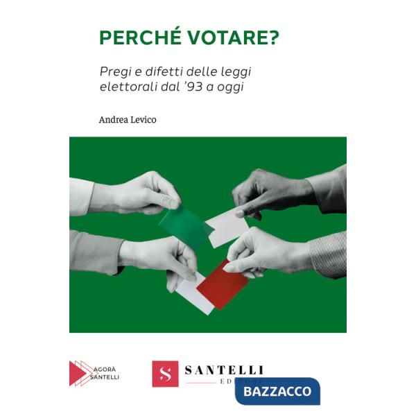 Perché votare? Pregi e difetti delle leggi elettorali dal '93 a oggi