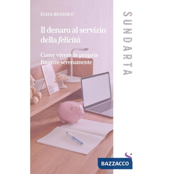 Denaro al servizio della felicità (Il)