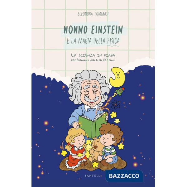 Nonno Einstein e la magia della fisica...