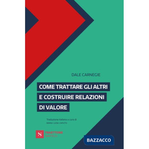 Come trattare gli altri e costruire relazioni di valore