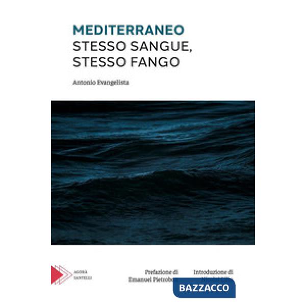 Mediterraneo. Stesso sangue, stesso fango