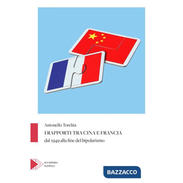 Rapporti tra Cina e Francia dal 1949 alla fine del bipolarismo (I)