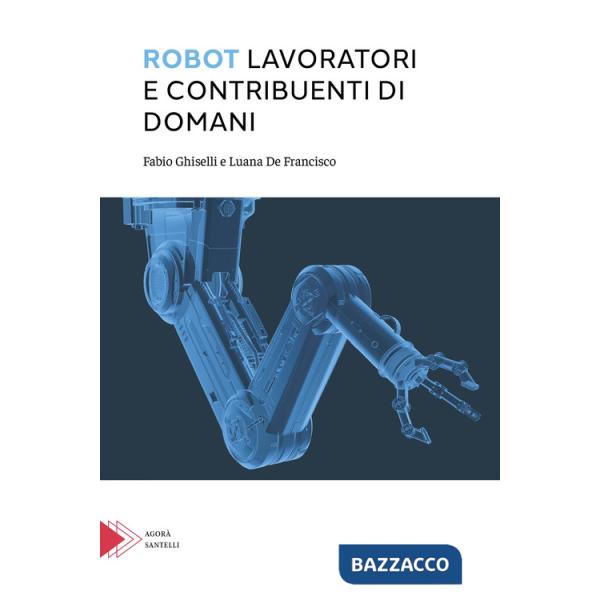 Robot. Lavoratori e contribuenti di domani