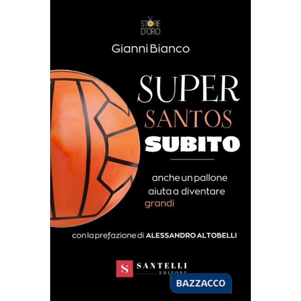 Super santos subito. Anche un pallone aiuta a diventare grandi