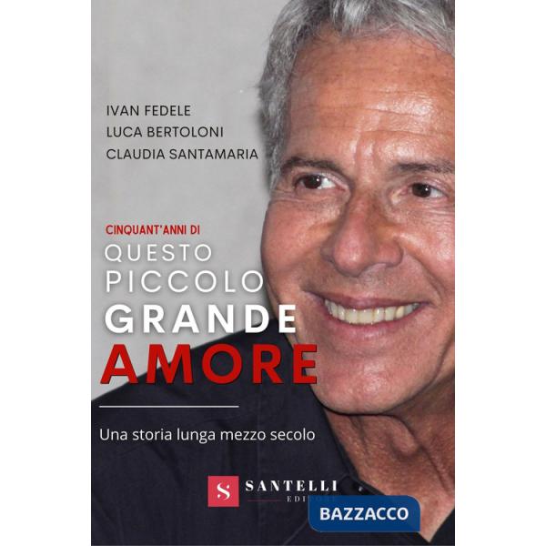 Cinquanta anni di Questo piccolo grande amore. Una storia lunga mezzo secolo