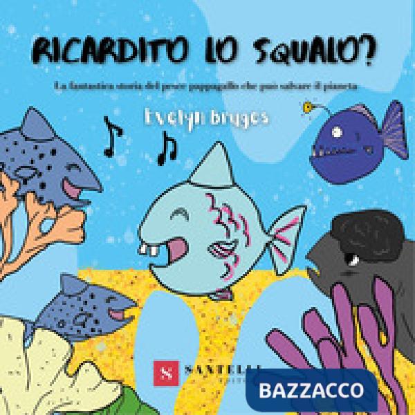 Ricardito lo squalo? Ediz. illustrata