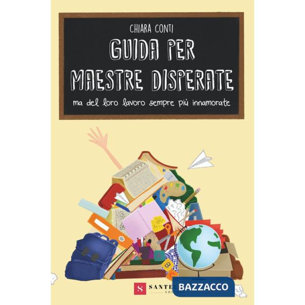 Guida per maestre disperate ma del lavoro sempre più innamorate