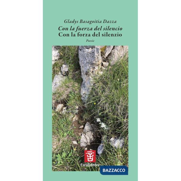 Con la fuerza del silencio-Con la forza del silenzio. Ediz. bilingue