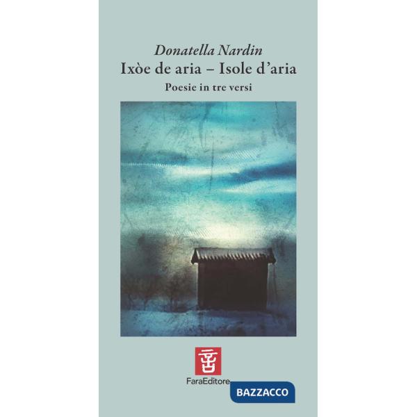 Ixòe de aria-Isole d'aria. Poesie in tre versi