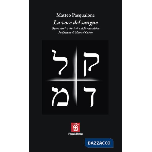 Voce del sangue. Opera poetica vincitrice al Faraexcelsior (La)