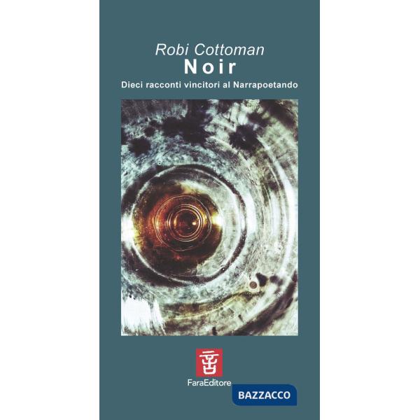 Noir. Dieci racconti vincitori al Narrapoetando