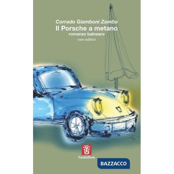 Porsche a metano. Romanzo balneare (Il)