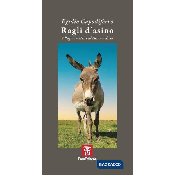 Ragli d'asino. Silloge vincitrice al Faraexcelsior