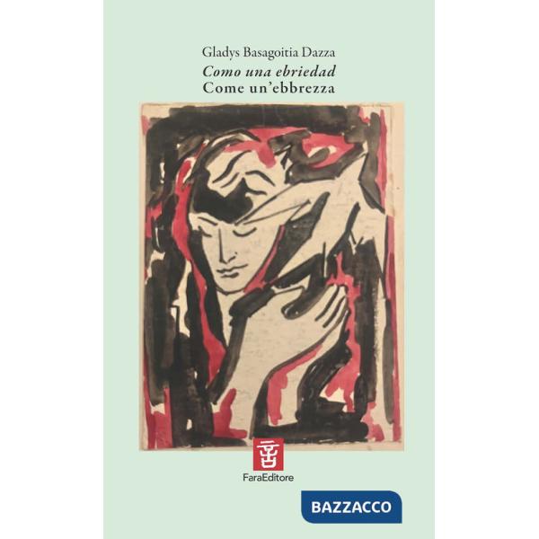 Como una ebrediad-Come un'ebbrezza. Ediz. bilingue