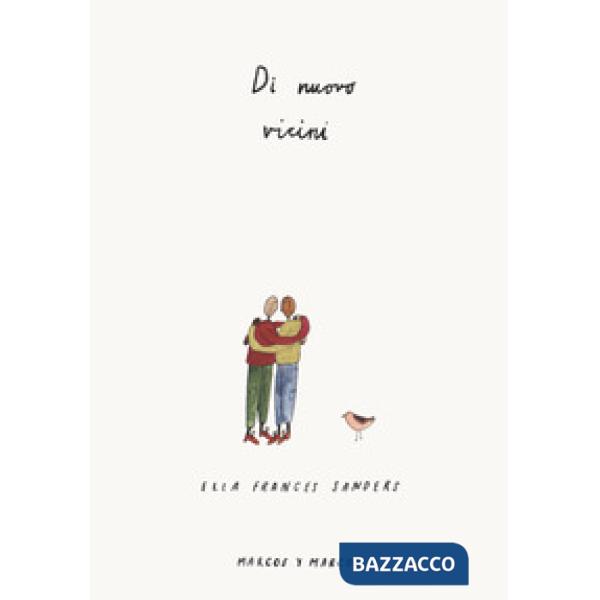 Di nuovo vicini. Ediz. a colori