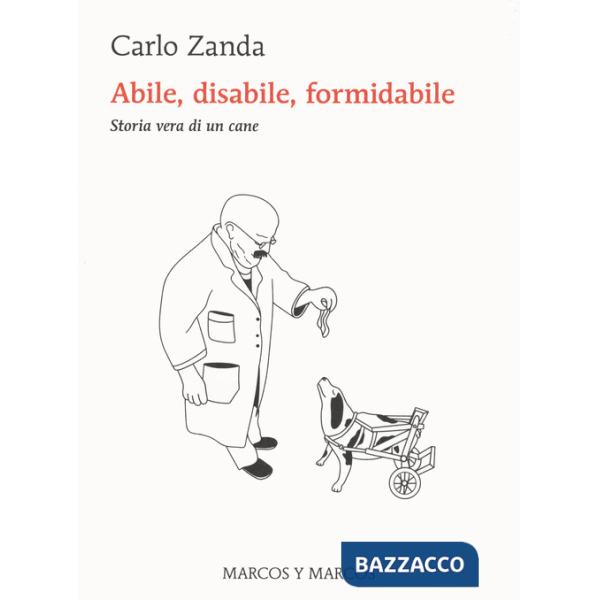 Abile, disabile, formidabile. Storia vera di un cane