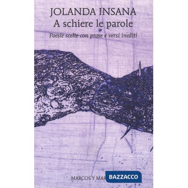 A schiere le parole. Poesie scelte con prose e versi inediti