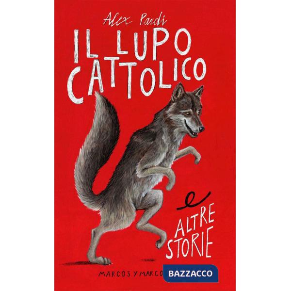 Lupo cattolico e altre storie (Il)