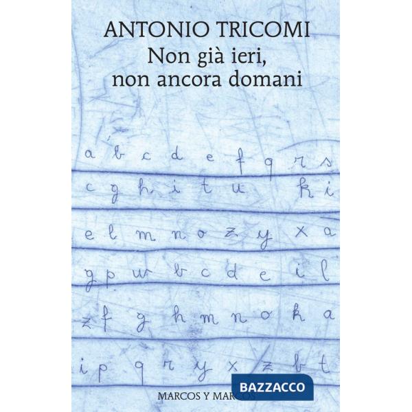 Non già ieri, non ancora domani