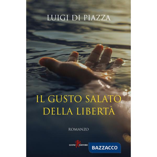 Gusto salato della libertà  (Il)