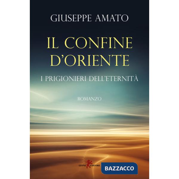 Confine d'Oriente. I prigionieri dell'eternità (Il)